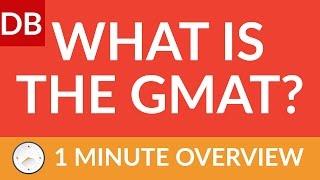 What is the GMAT?  1 Minute Overview of the GMAT Exam