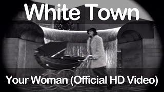 White Town - Your Woman Official HD Video