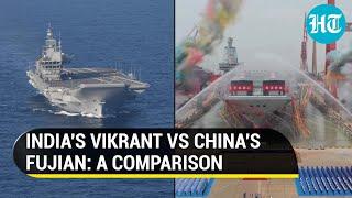 Indias Vikrant vs Chinas Fujian Why Made-in-India aircraft carrier outshines Beijings warship