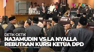 PANAS Najamudin - La Nyalla Nyaris Adu Jotos Saat Sidang Penentuan Ketua DPD RI