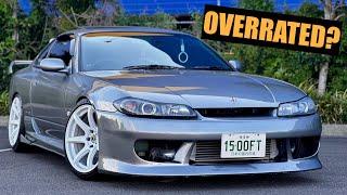 Is The S15 Silvia WORTH THE HYPE?