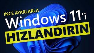 Windows 11 Anında HIZLANSIN 