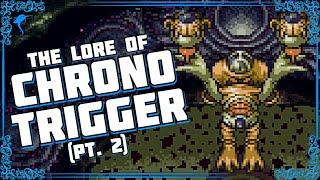 This SNES game deserves a standing ovation. The Lore of CHRONO TRIGGER pt. 2