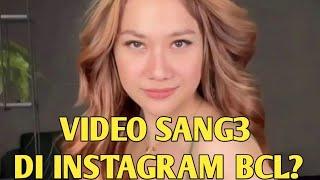 Video sang3 di akun Instagram BCL?