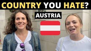 Which Country Do You HATE The Most?  AUSTRIA