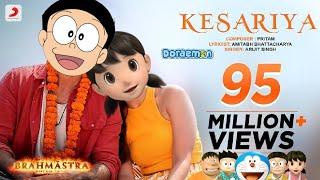 Kesariya - Brahmāstra  Arijit Singh  Kesariya Tera Ishq Hai  Doraemon Version  Nobita Shizuka 