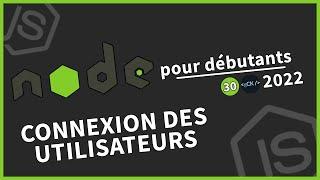 #30 Permettre aux utilisateurs de se connecter  Tutoriel Node.js pour débutants en 2022