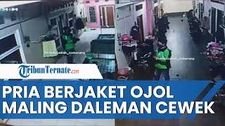 Tertangkap CCTV Pria Berjaket Ojek Online ojol Maling Daleman Cewek