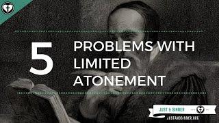 Five Problems with Limited Atonement