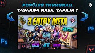 Popüler OYUN TEMALI THUMBNAIL TASARIMI Nasıl Yapılır ? Valorant