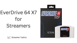 EverDrive 64 X7 for Streamers Review - Streamer Tactics