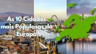 As 10 Cidades mais Populosas da Europa