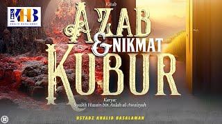 Adzab & Nikmat Kubur #1 Muqaddimah Kepedihan Siksa Neraka & Kenikmatan Surga - Khalid Basalamah