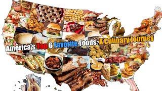 Americas Top 6 Favorite Foods A Culinary Journey  @TeostyVlogs