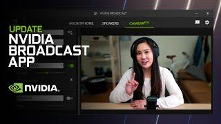 NVIDIA Broadcast App  All-New Update and Features