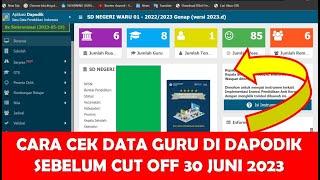 CARA CEK DATA GURU DI DAPODIK 2023 SEBELUM CUT OFF DAPODIK SEMESTER GENAP