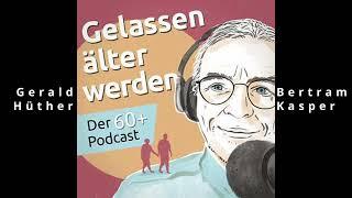 Gerald Hüther - Gelassen älter werden