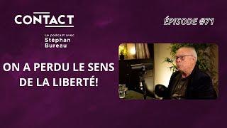CONTACT #71  « On a perdu le sens de la liberté »  - André Bercoff par Stéphan Bureau