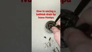 How to unclog a bathtub drain by Ivana Humpu