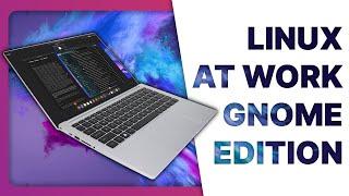 Using LINUX at WORK - GNOME edition extensions apps & workflow