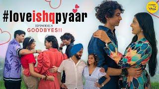 Love Ishq Pyaar Web Series  Goodbye Episode 8  Content Ka Keeda