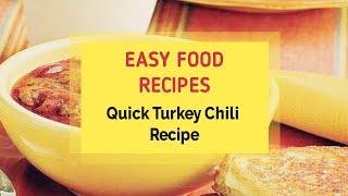 Quick Turkey Chili Recipe