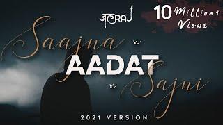 Saajna x Aadat  - JalRaj  Atif Aslam  Jal The Band  Falak  Latest Hindi Cover 2021