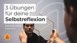 3 Übungen für deine Selbstreflexion