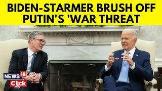 Russia Ukraine Conflict News Today  Starmer And Biden Brush Off Putin’s Threat Of War  N18G