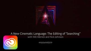 A New Cinematic Language The Editing of Searching  Adobe Creative Cloud