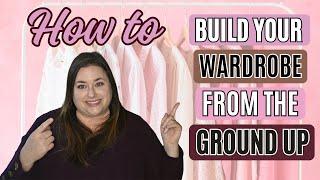 HOW TO BUILD YOUR WARDROBE FROM THE GROUND UP  THE BASICS  PART 1