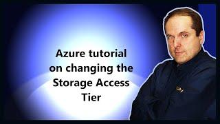 Azure tutorial on changing the Storage Access Tier