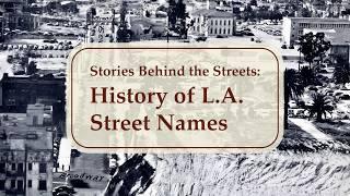 Street Names of Los Angeles  4k Restoration #NHMLA #StreetNames #BecomingLA #LA