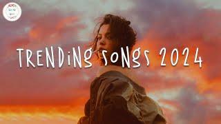 Trending songs 2024  Tiktok trending songs  Trending music 2024