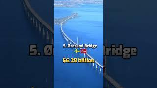 Top 10 Most Expensive Bridges Ever Built #shorts #2023