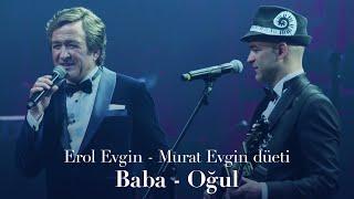 Erol Evgin - Murat Evgin düeti Baba - Oğul