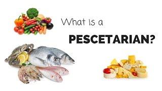 What is a PESCETARIAN?