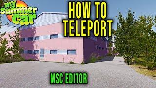 HOW TO TELEPORT THE PLAYER TO A SELECTED LOCATION MSC Editor - My Summer Car