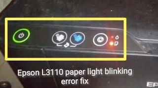 Epson L3110 paper light blinking or Paper jam but no paper error fix