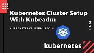 Kubernetes Cluster Setup with Kubeadm in RHEL7 CENTOS7 for beginner --2021