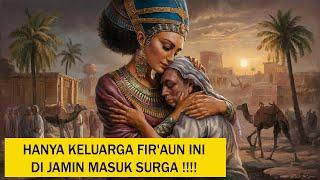 HANYA KELUARGA FIRAUN INI DI JAMIN MASUK SURGA  #kisahislami