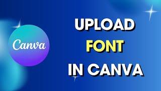 How to upload Font in Canva