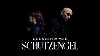 Olexesh x Mel - SCHUTZENGEL prod. von m3 official video
