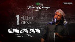 KANAR HAAT BAZAR - TAPOSH FEAT. RINKU  WIND OF CHANGE