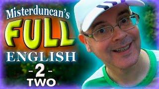 Misterduncans FULL ENGLISH - 2 - TWO