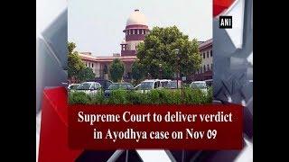 Supreme Court to deliver verdict in Ayodhya case on Nov 09