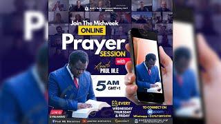 MIDWEEK ONLINE PRAYER SESSION WITH APOSTLE PAUL M.E 14062024