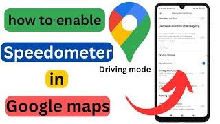 how to enable speedometer in google maps  enable speedometer on google maps  speedometer