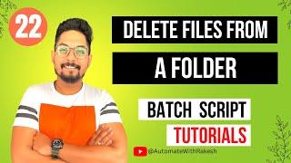 Batch Script to Delete Files in a Folder