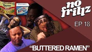 No Frillz Podcast Episode 18  Buttered Ramen and NYs Finest